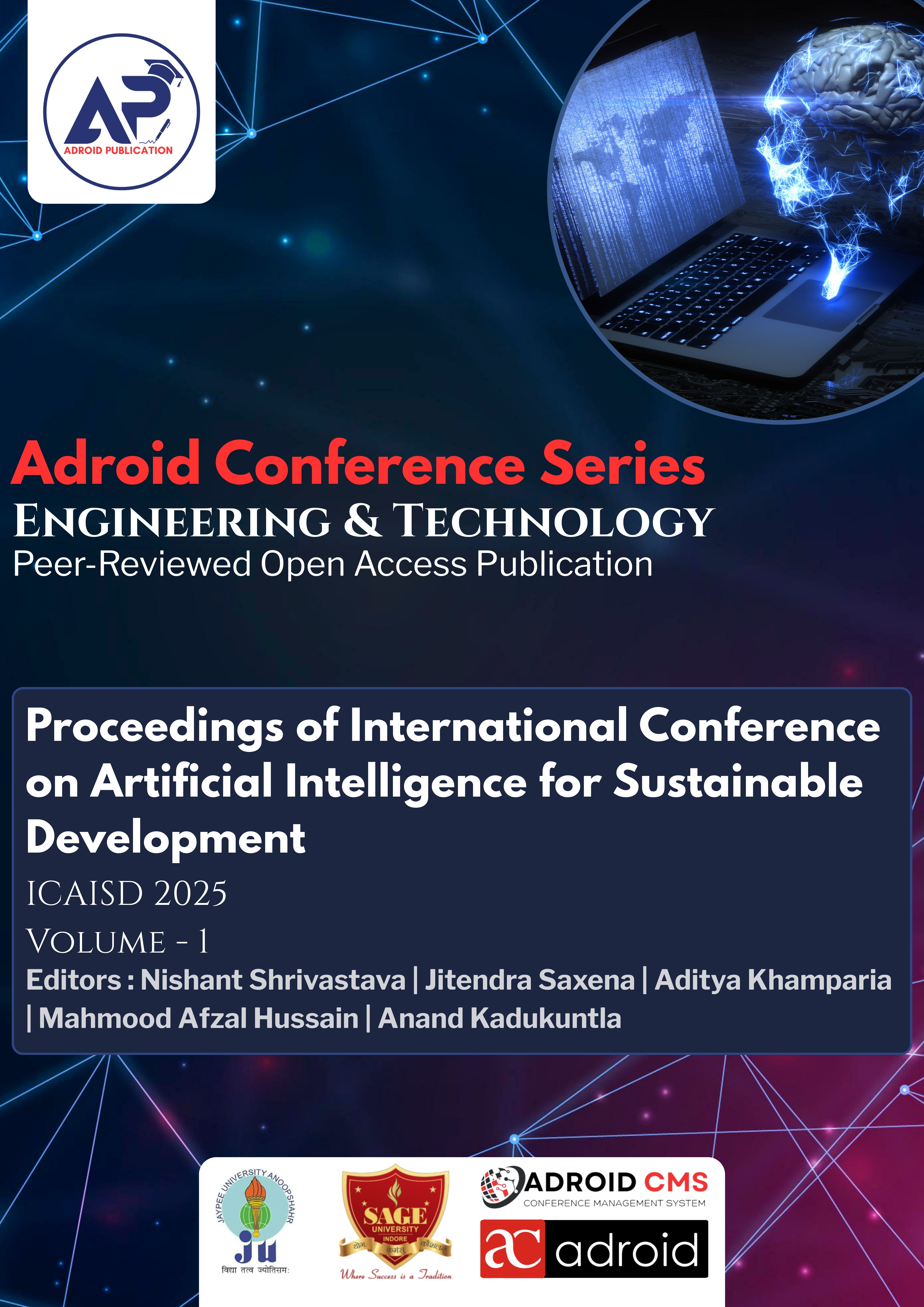                     View Vol. 1 (2025):  International Conference on Artificial Intelligence for Sustainable Development (ICAISD - 2025) 25-26 October 2025. Ed: Shrivastava, N., Saxena, J., Khamparia, A., Hussain, M.A., Kadukuntla, A.
                